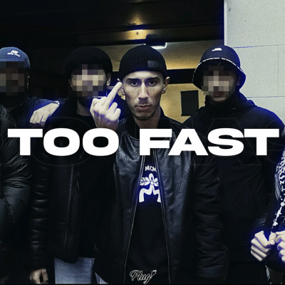 Too Fast
